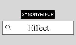 Effect Synonyms  Best Synonyms for Effect