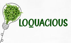 Loquacious